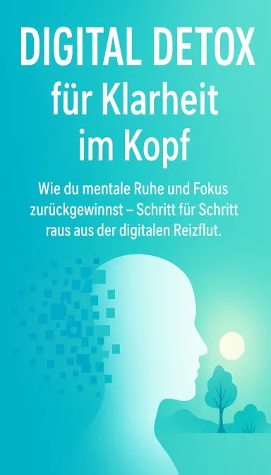 Cover von Schenken Sie sich eine Auszeit vom digitalen Stress: Holen Sie sich jetzt Digital Detox: Klarer Kopf trotz Job und Familie