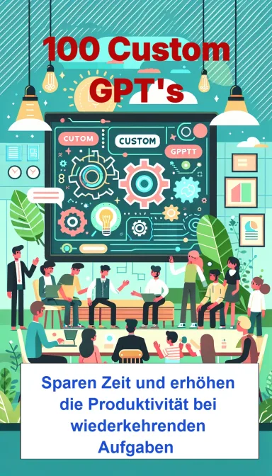 Cover von Revolutionäre Custom GPTs: Optimiere deinen Workflow mit maßgeschneiderten KI-Modellen!