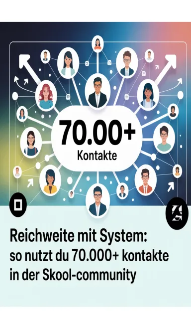 Cover von 70.000+ Kontakte erreichen: Effektive Strategien für die Skool-Community